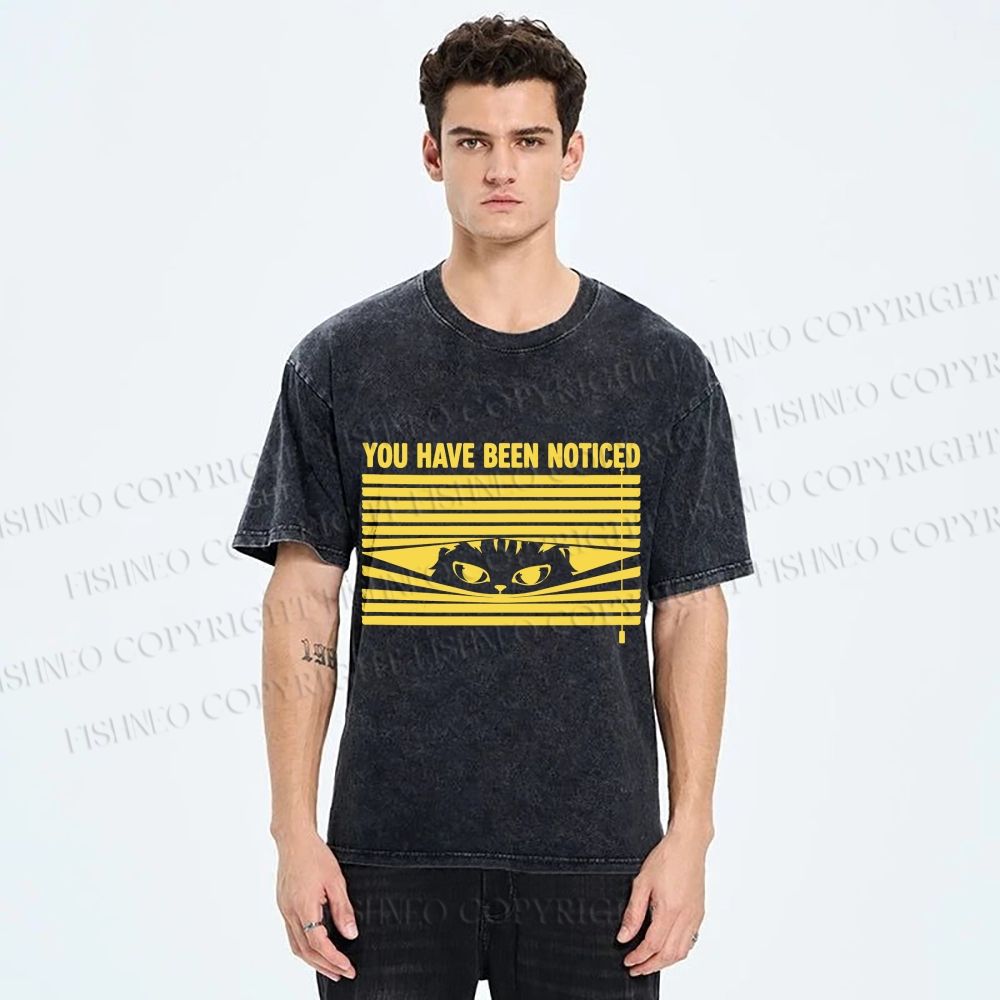 Unisex You Have Been Noticed Printed Washed Tee