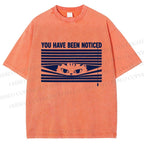 Unisex You Have Been Noticed Printed Washed Tee