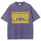 Unisex You Have Been Noticed Printed Washed Tee