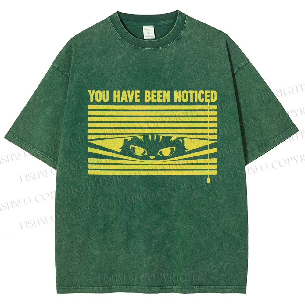 Unisex You Have Been Noticed Printed Washed Tee