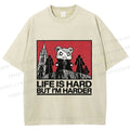 Unisex Life Is Hard But I'm Harder Printed Washed Tee