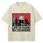 Unisex Life Is Hard But I'm Harder Printed Washed Tee
