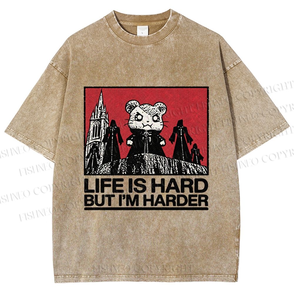 Unisex Life Is Hard But I'm Harder Printed Washed Tee