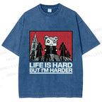 Unisex Life Is Hard But I'm Harder Printed Washed Tee