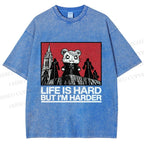 Unisex Life Is Hard But I'm Harder Printed Washed Tee