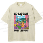 Unisex No Bad Days Only Lessons Printed Washed Tee