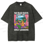Unisex No Bad Days Only Lessons Printed Washed Tee