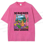 Unisex No Bad Days Only Lessons Printed Washed Tee