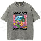 Unisex No Bad Days Only Lessons Printed Washed Tee