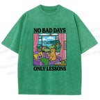 Unisex No Bad Days Only Lessons Printed Washed Tee