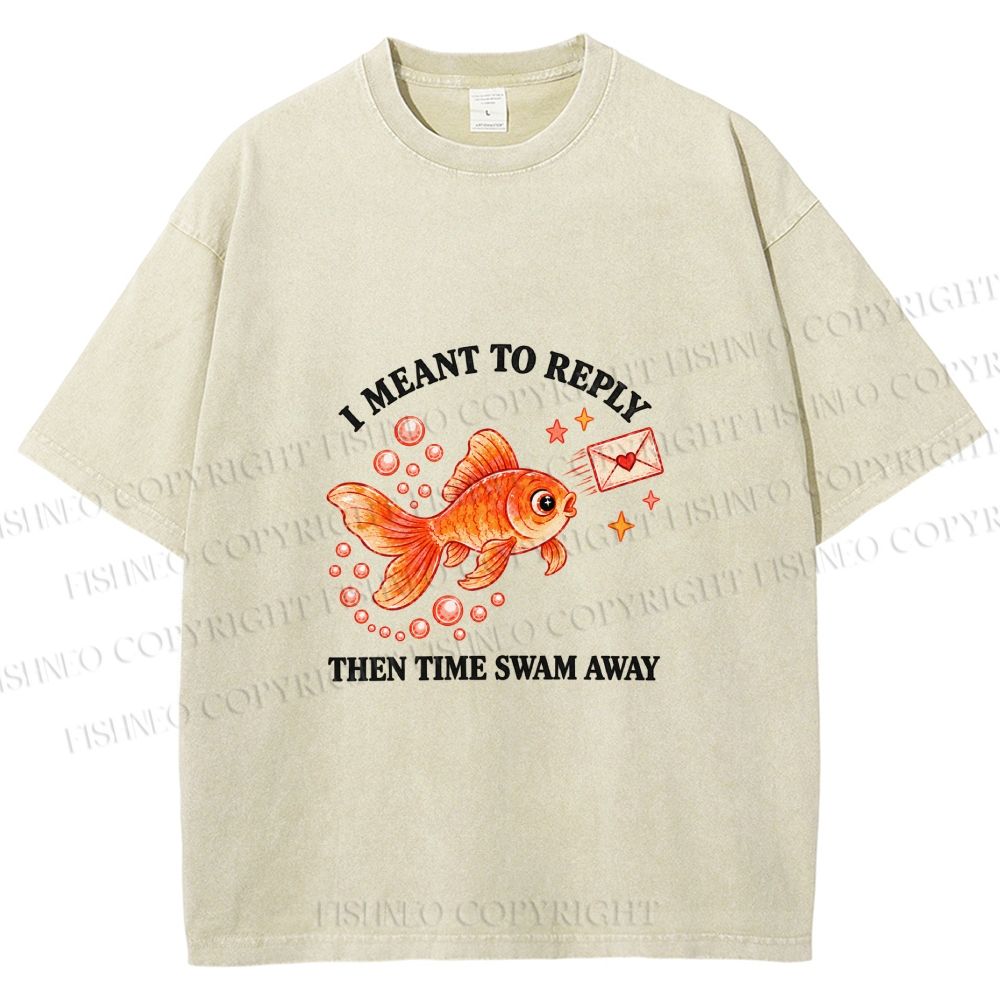 Unisex Goldfish I Meant To Reply Printed Washed Tee