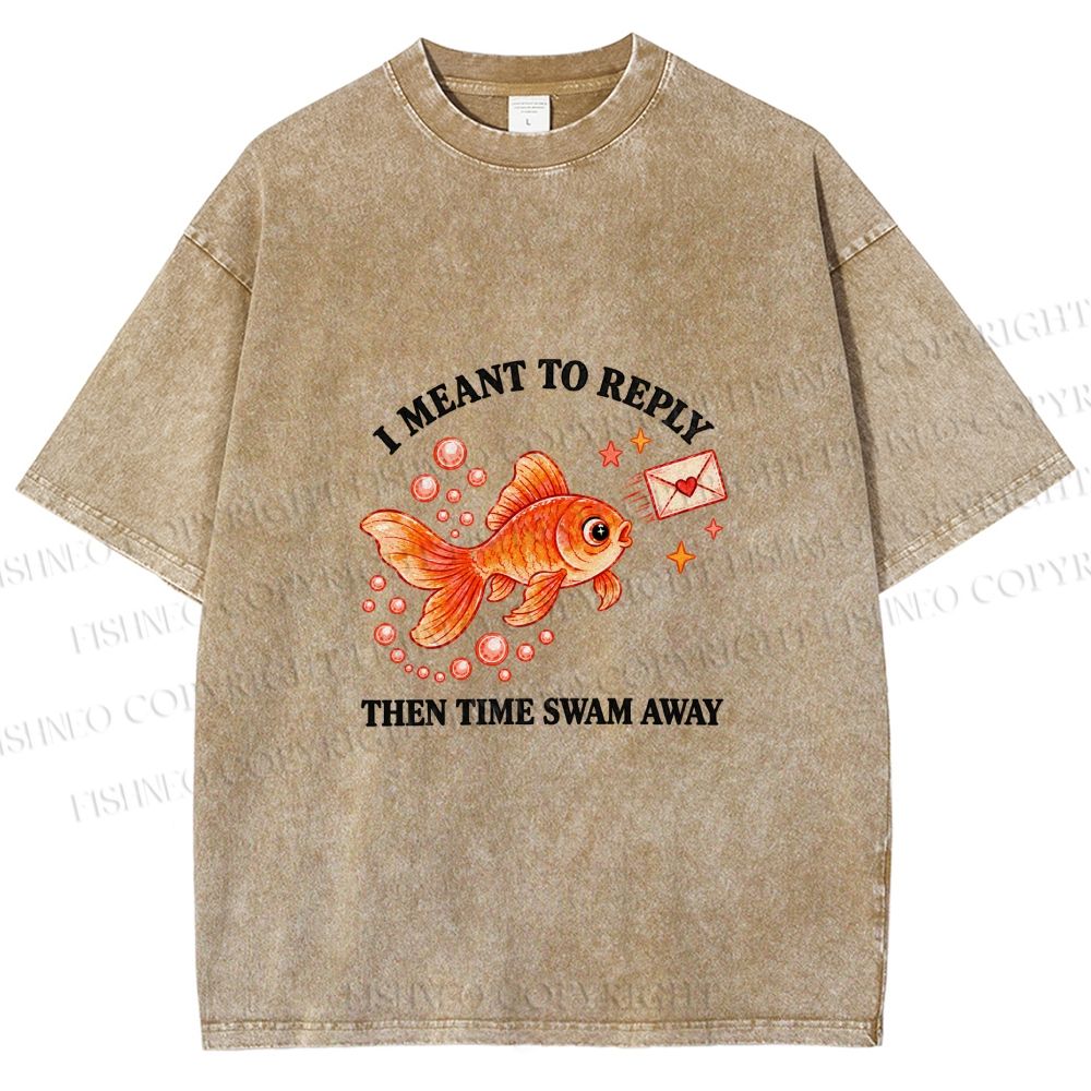 Unisex Goldfish I Meant To Reply Printed Washed Tee