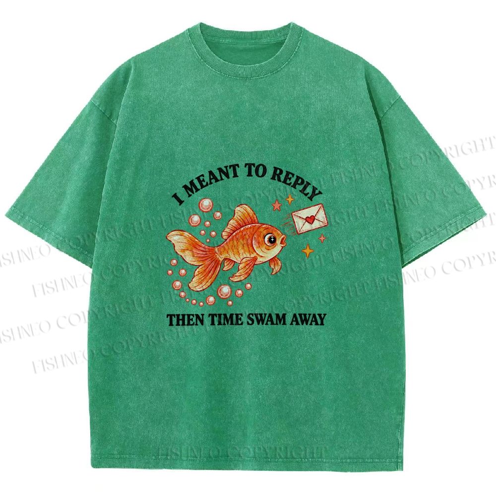 Unisex Goldfish I Meant To Reply Printed Washed Tee