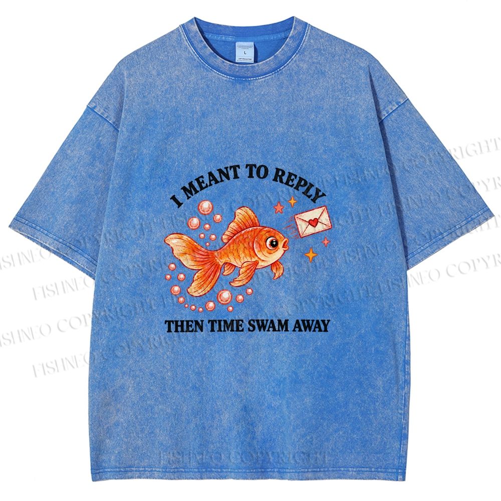 Unisex Goldfish I Meant To Reply Printed Washed Tee