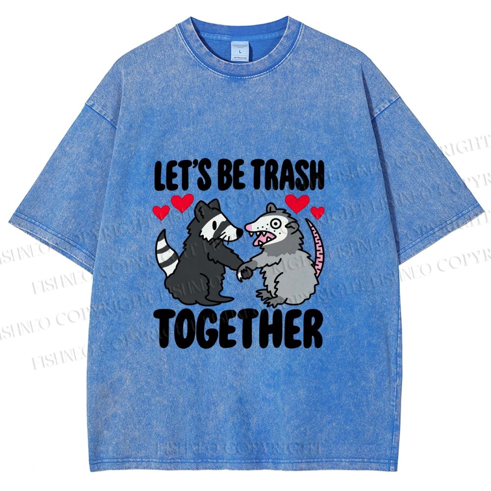 Unisex Raccoon Opossum Lets Be Trash Together Printed Washed Tee