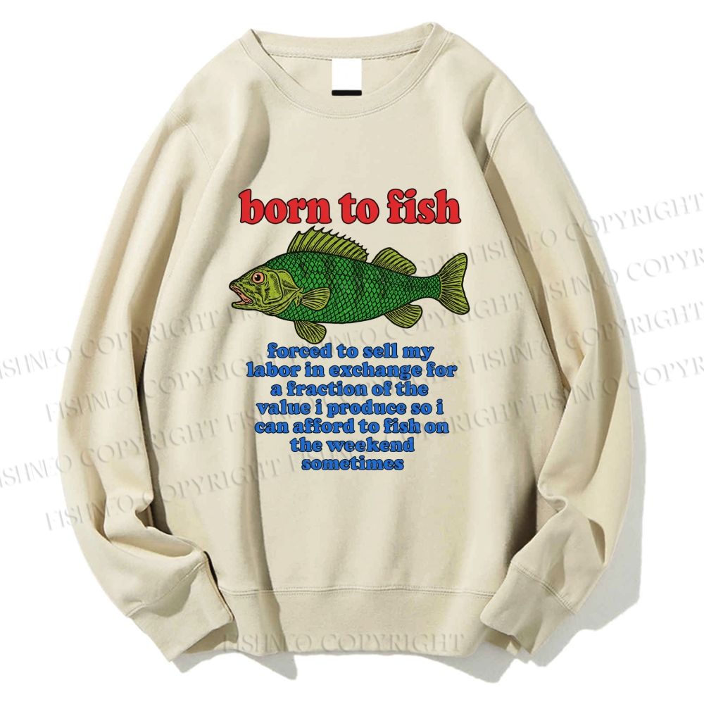 Unisex Born To Fish Printed Sweatshirt