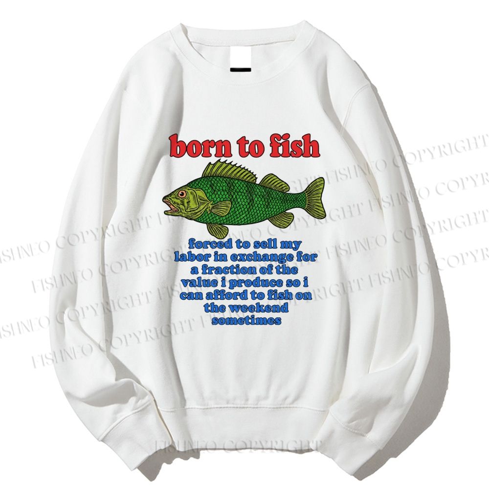 Unisex Born To Fish Printed Sweatshirt