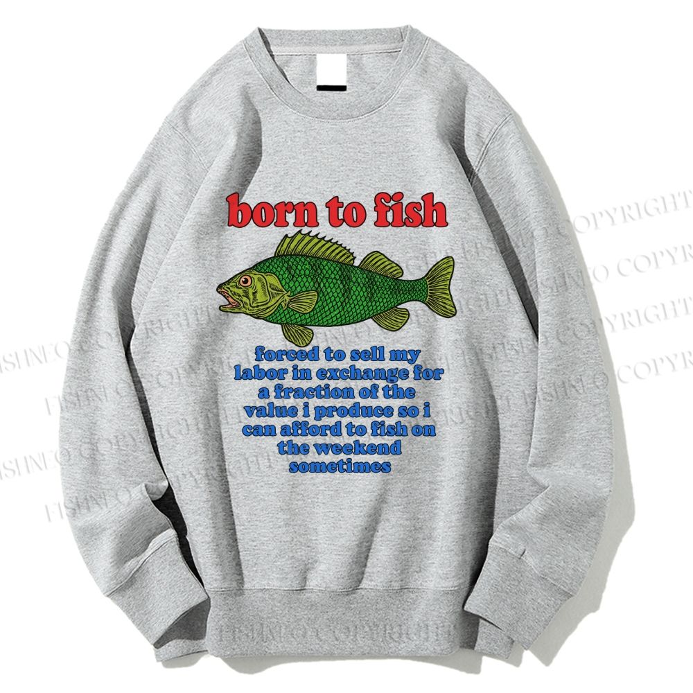 Unisex Born To Fish Printed Sweatshirt