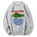 Unisex Born To Fish Printed Sweatshirt