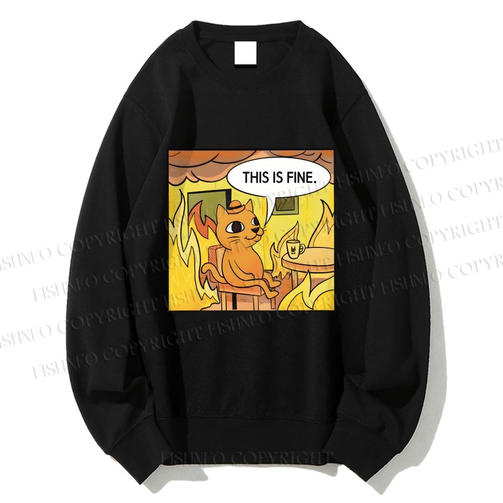 Unisex This is Fine Cat Printed Sweatshirt