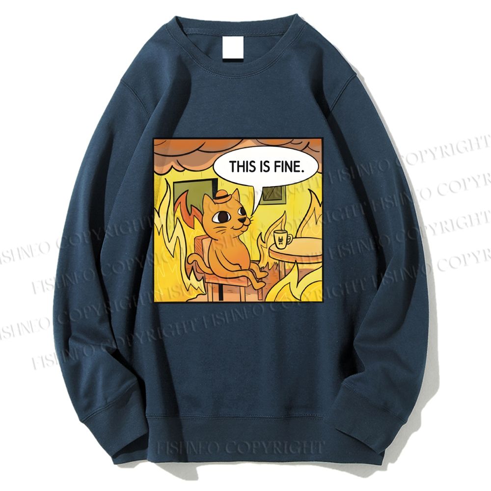 Unisex This is Fine Cat Printed Sweatshirt