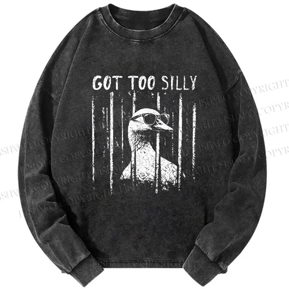 Unisex Casual Washed Got Too Silly Funny Goose Printed Long Sleeve T-shirt