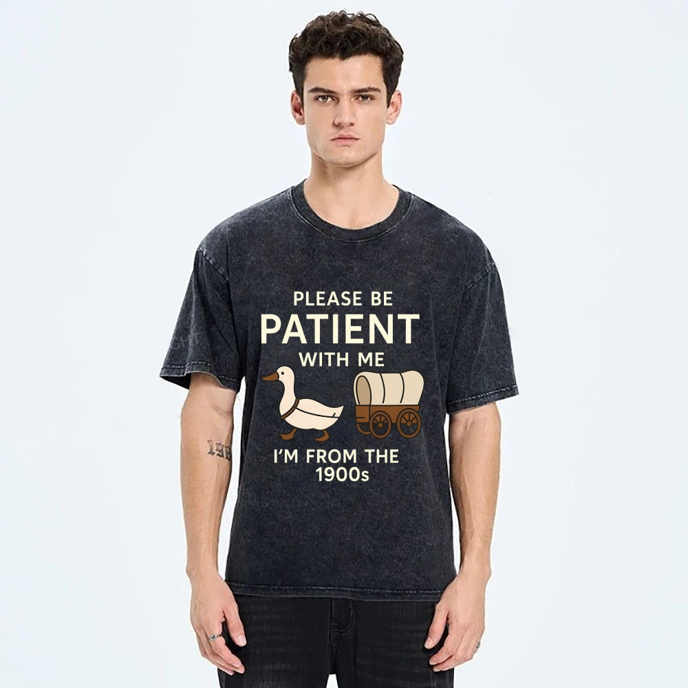Please Be Patient With Me Funny Washed T-Shirt