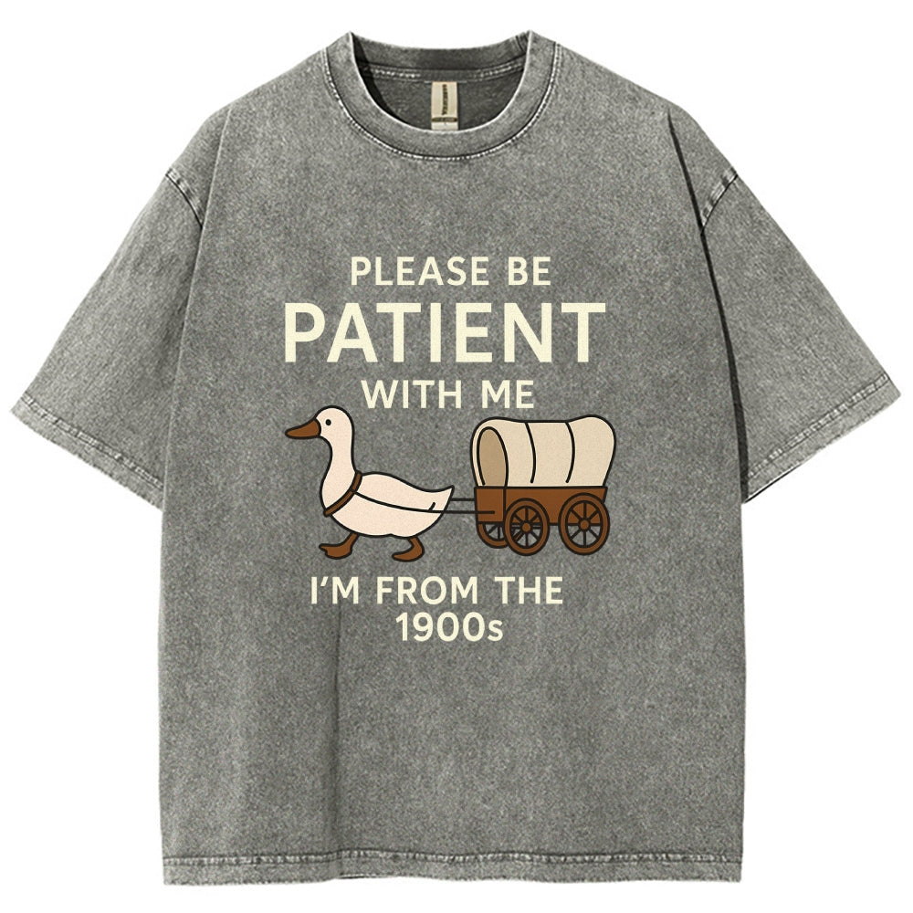 Please Be Patient With Me Funny Washed T-Shirt