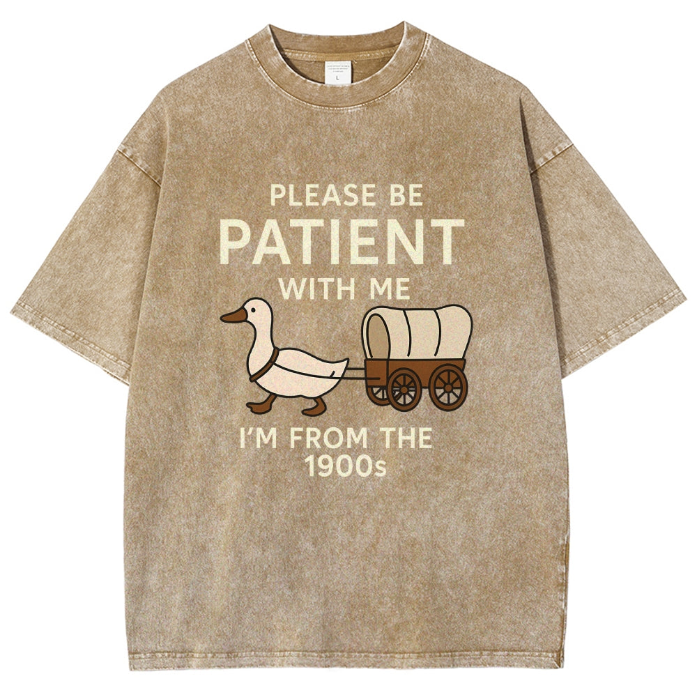 Please Be Patient With Me Funny Washed T-Shirt