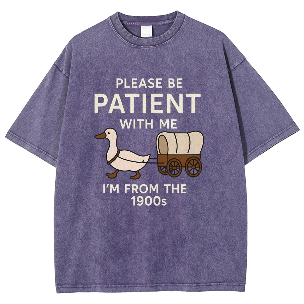 Please Be Patient With Me Funny Washed T-Shirt