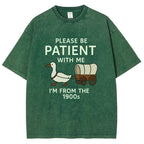 Please Be Patient With Me Funny Washed T-Shirt
