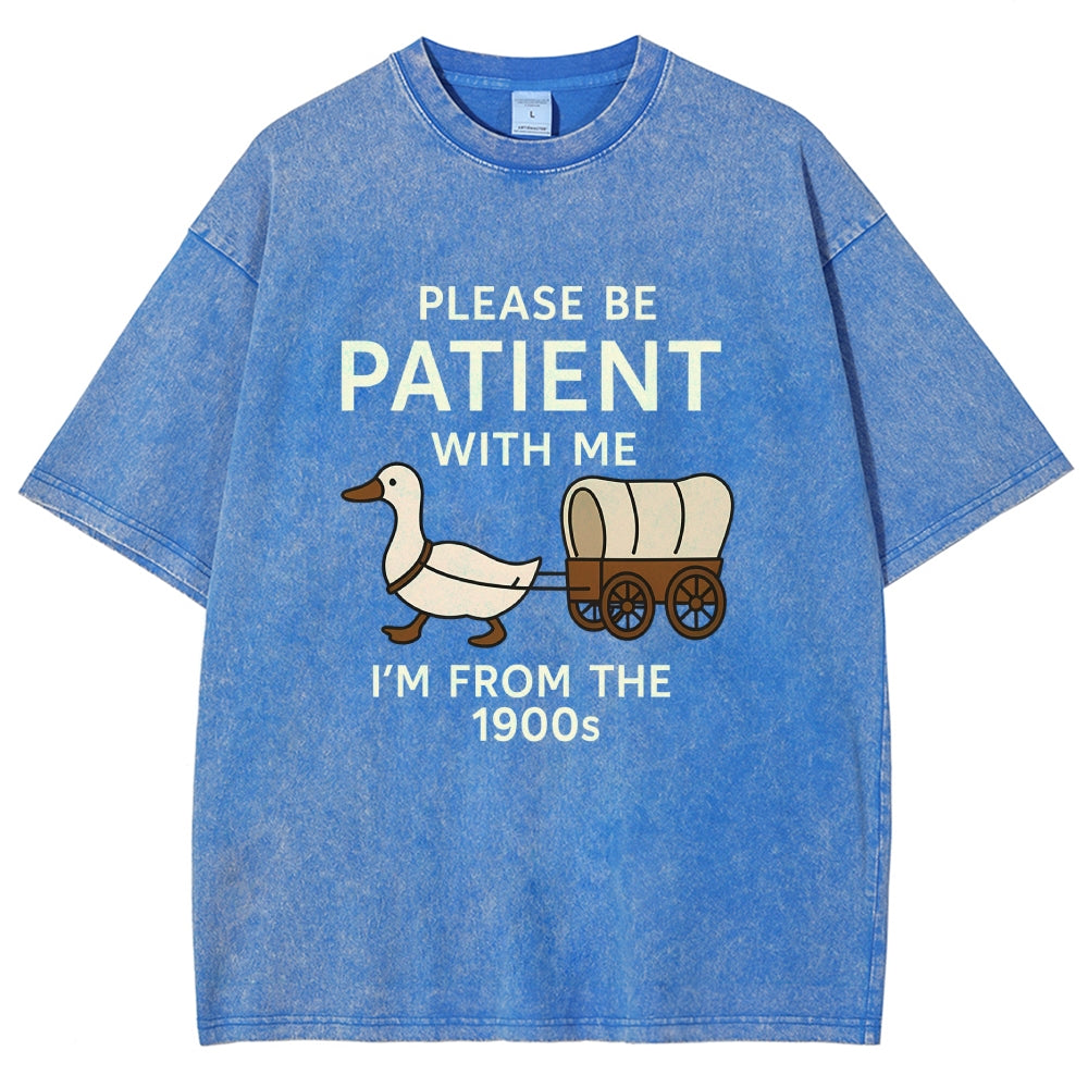 Please Be Patient With Me Funny Washed T-Shirt