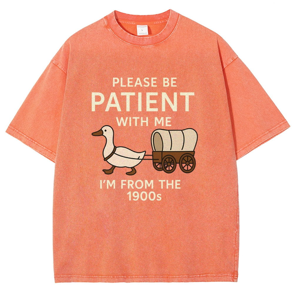 Please Be Patient With Me Funny Washed T-Shirt