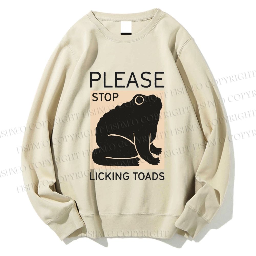 Unisex Please Stop Licking Toads Printed Sweatshirt