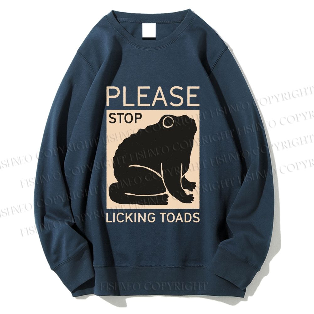 Unisex Please Stop Licking Toads Printed Sweatshirt