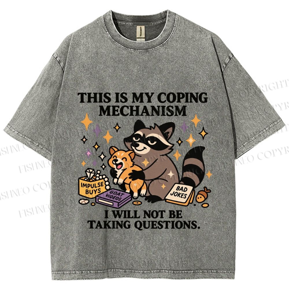 Raccoon coping mechanism this is my coping mechanism Vintage Washed T-shirt