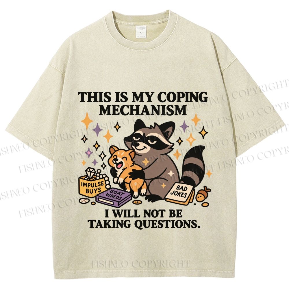 Raccoon coping mechanism this is my coping mechanism Vintage Washed T-shirt