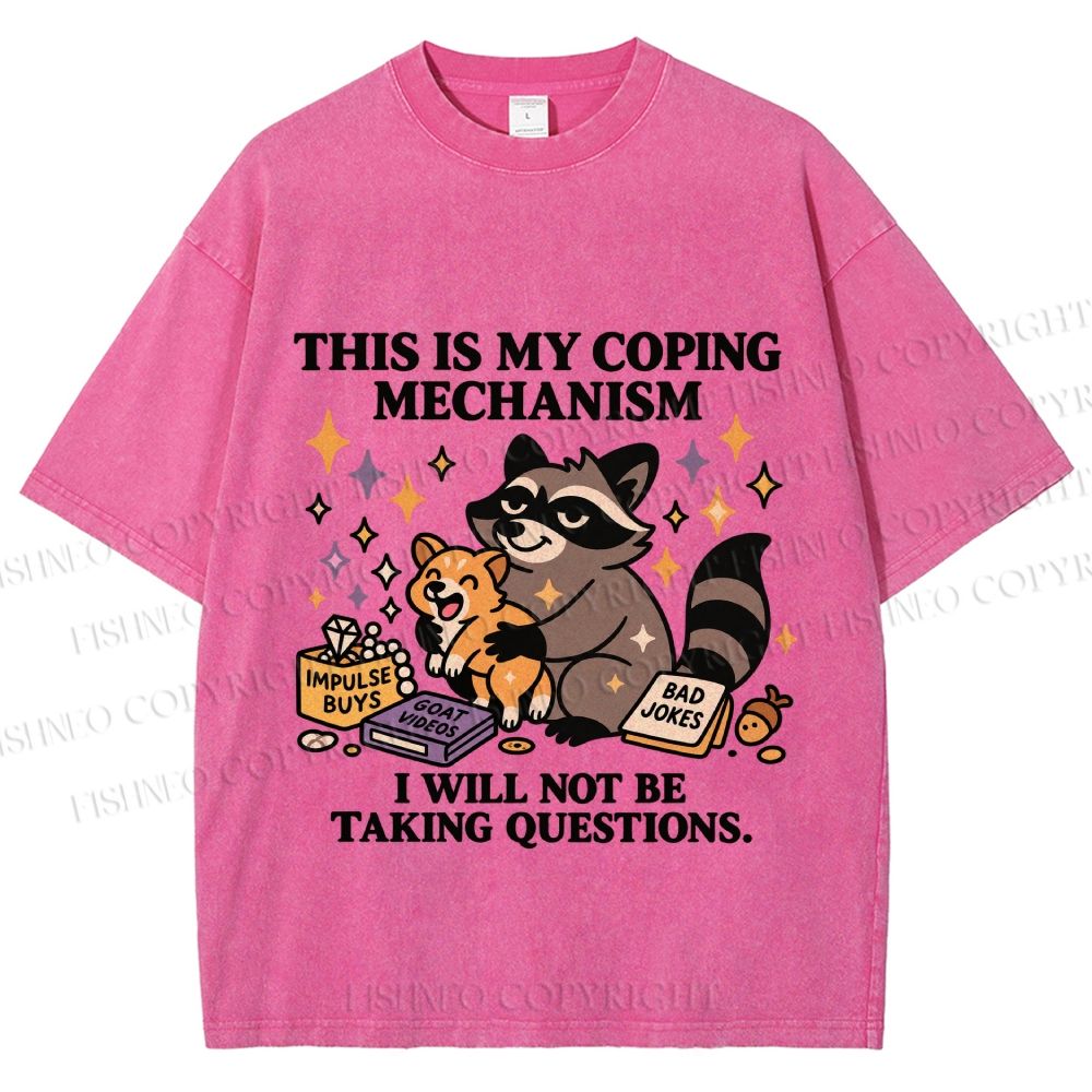 Raccoon coping mechanism this is my coping mechanism Vintage Washed T-shirt