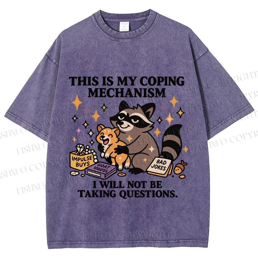 Raccoon coping mechanism this is my coping mechanism Vintage Washed T-shirt