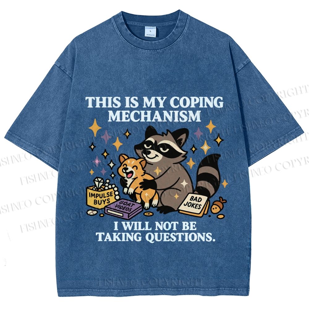 Raccoon coping mechanism this is my coping mechanism Vintage Washed T-shirt