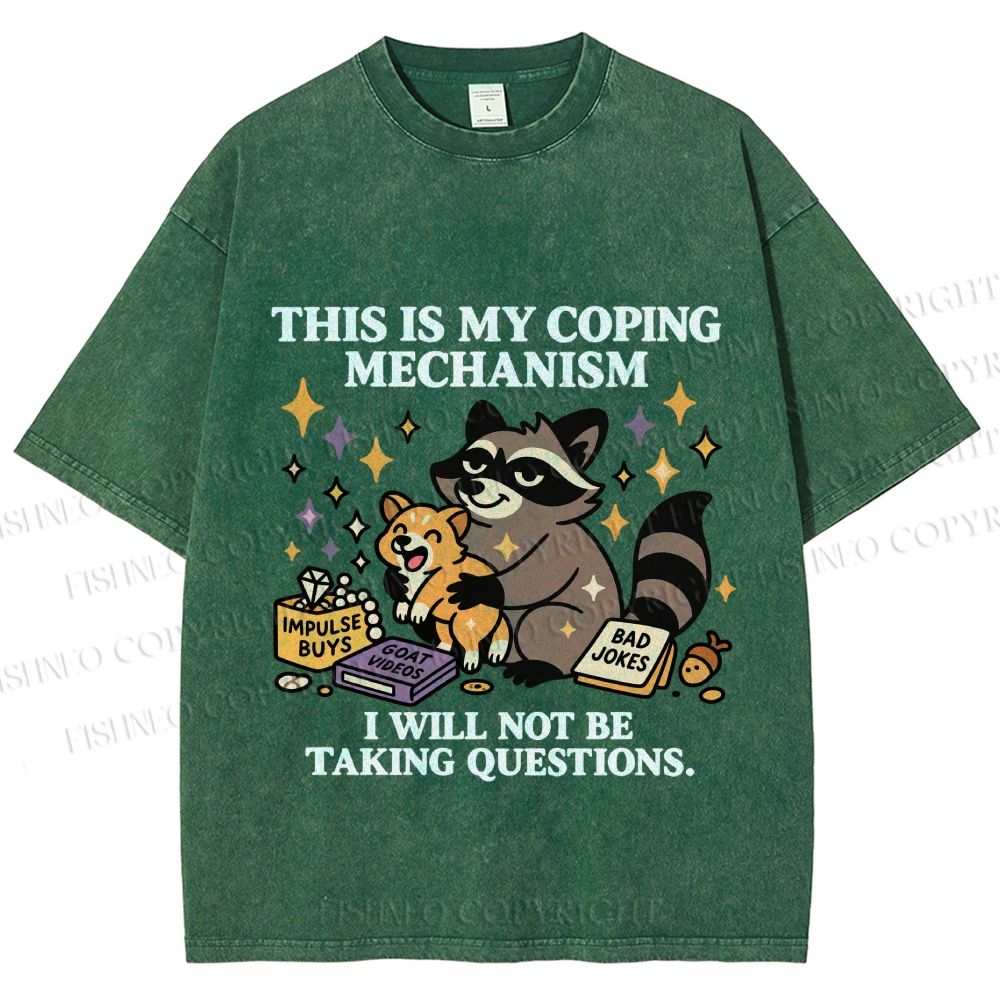 Raccoon coping mechanism this is my coping mechanism Vintage Washed T-shirt
