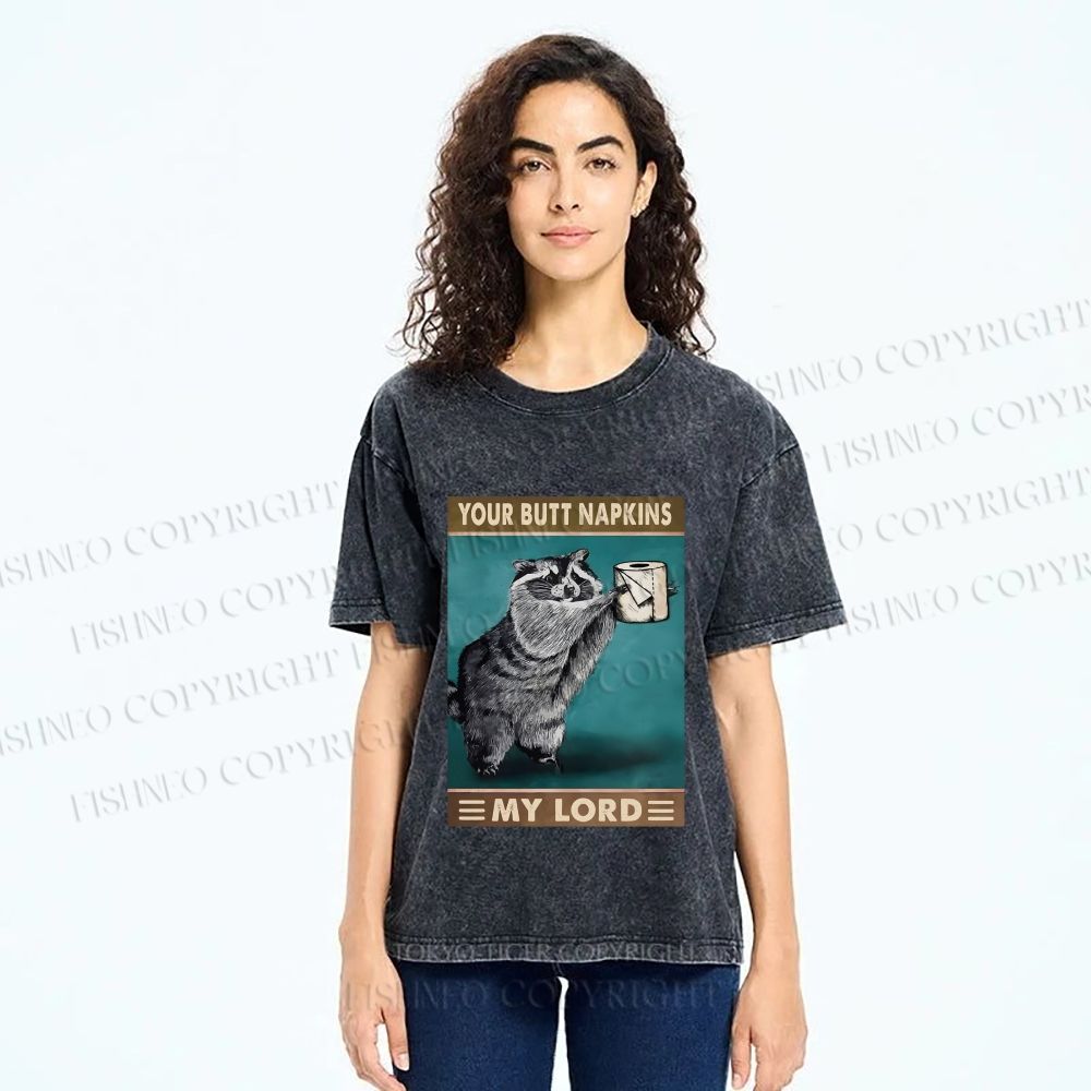Unisex Your Butt Napkins My Lord Printed Washed Tee
