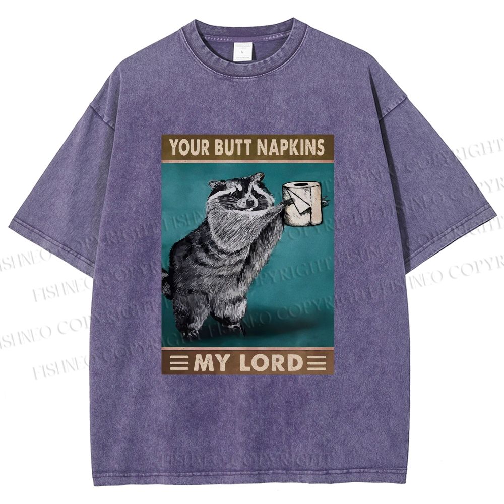Unisex Your Butt Napkins My Lord Printed Washed Tee