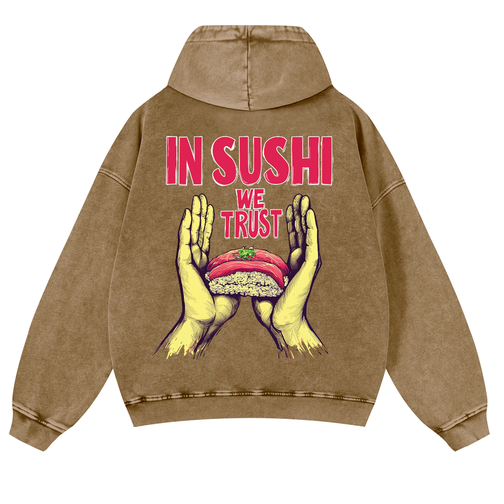 In Sushi We Trust Vintage Washed Cotton Back Art Hoodie