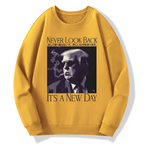 Never look back, this is a new day Cotton Pullover Sweatshirt