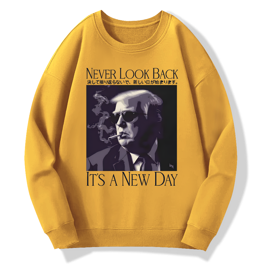 Never look back, this is a new day Cotton Pullover Sweatshirt