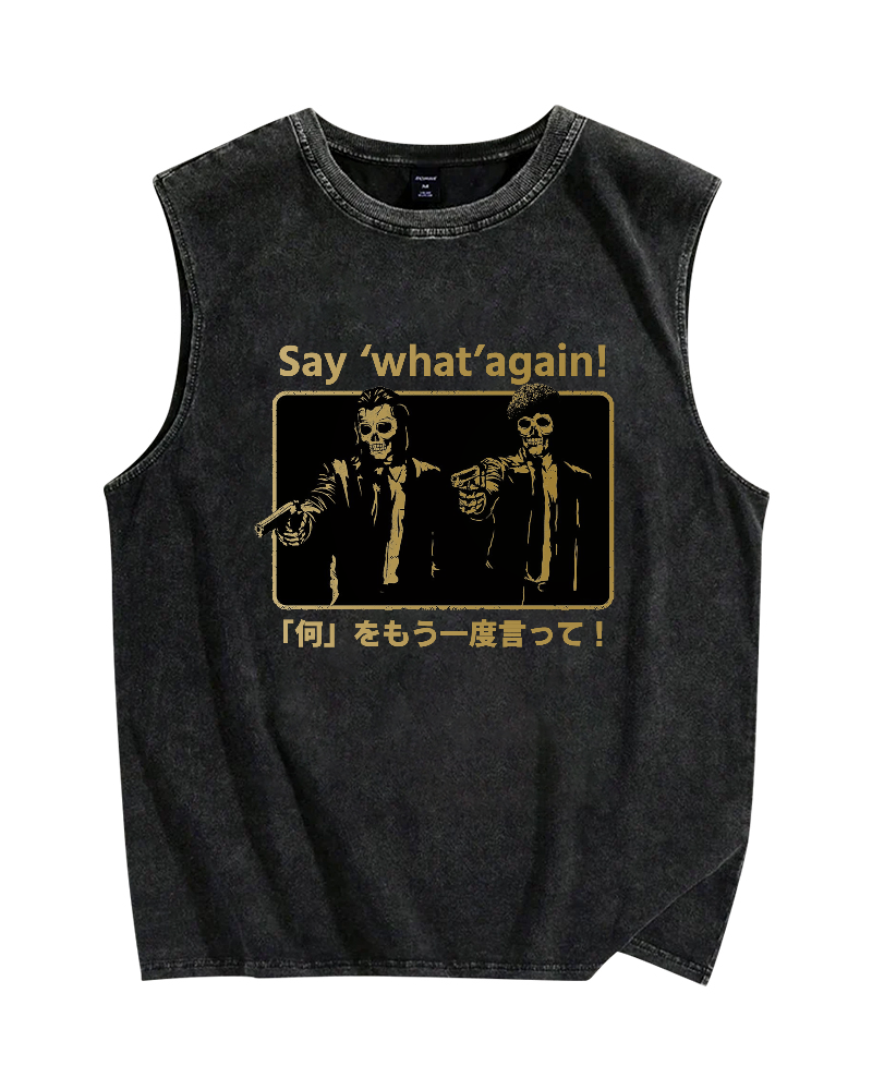 Say ‘What’ Again Vintage Distressed Washed Tank Top