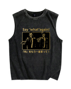 Say ‘What’ Again Vintage Distressed Washed Tank Top