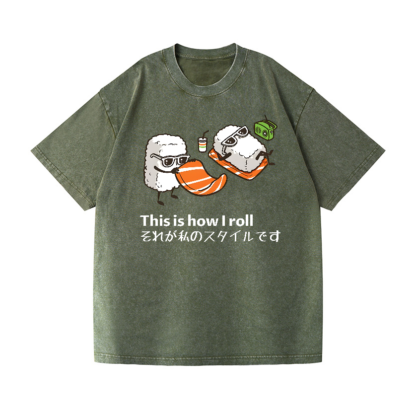 Sushi This Is How I Roll Vintage Wash Japanese Design T-Shirt