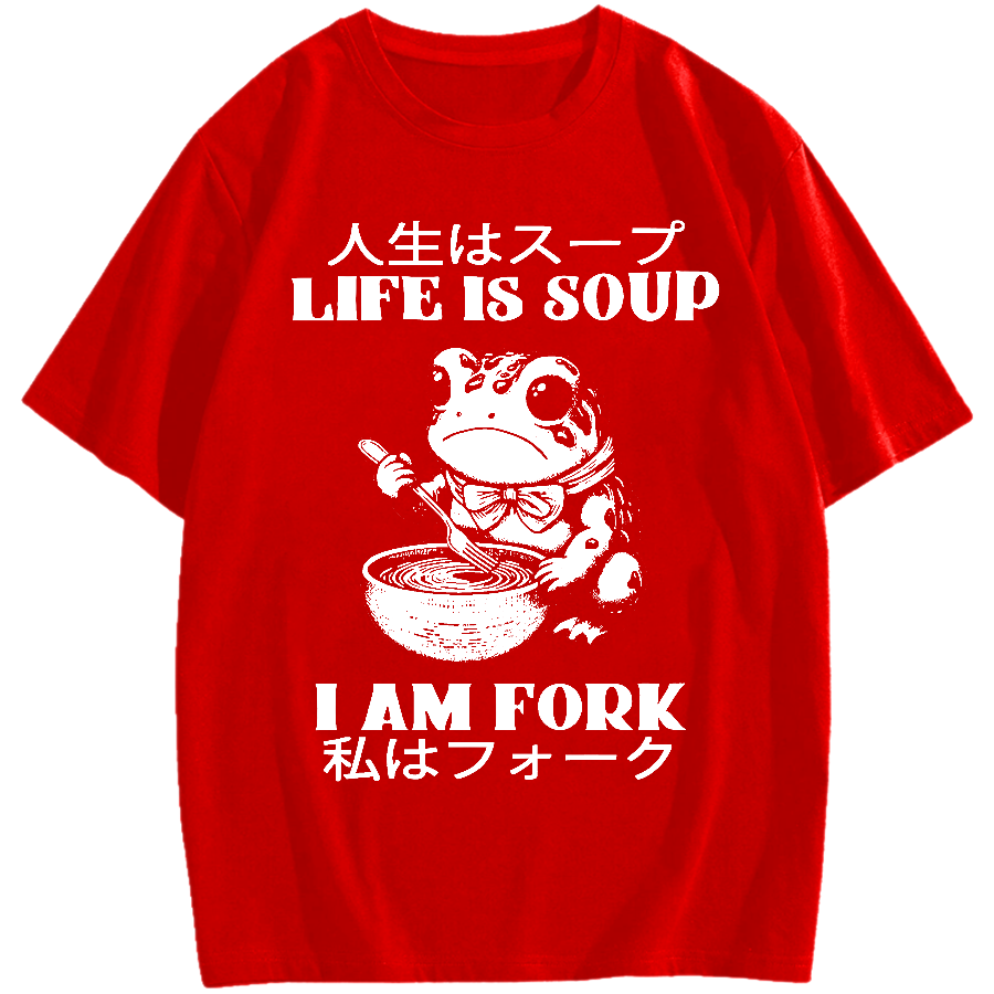 Life Is Soup I Am Fork Cotton casual T-shirt